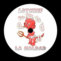 LOthief - La Maldad