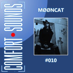 Comfort Sounds #010 - Møøncat