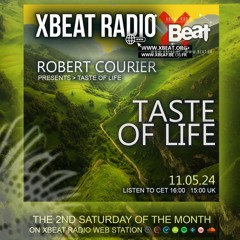 Robert Courier // Taste of Life Podcast Mix 11.05.24 Xbeat Radio Station