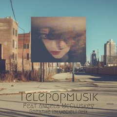 Breathe (Blueciel Remix) [feat. Angela McCluskey]
