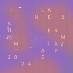 Lane 8 Summer 2024 Mixtape