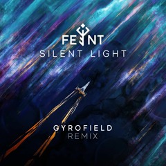 Feint - Silent Light (Gyrofield Remix)