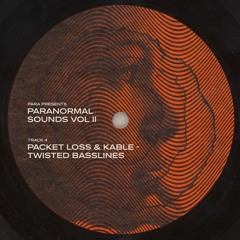 KABLE X Packet Loss - Twisted Basslines (out now on Paranormal Sounds Vol.2)