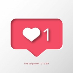 Instagram Crush Feat. Tashi