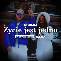 Skolim - Życie jest jedno (Bounce & Slap Remix)