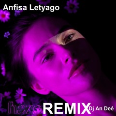 Haze (Remix An Deé) - Anfisa Letyago