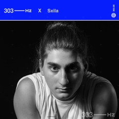 303Hz x Sxila