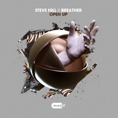 Steve Hill x Breather - Open Up (Radio Edit) (MASIF060)