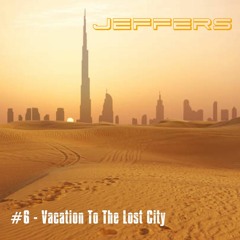 #6 - Vacation To The Lost City