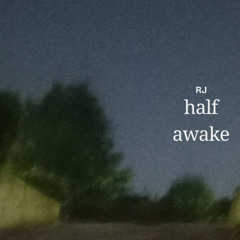 Half Awake