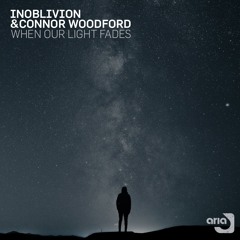 Inoblivion & Connor Woodford - When Our Light Fades (Extended Mix)