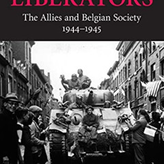 Access KINDLE 📄 Liberators (Studies in the Social and Cultural History of Modern War