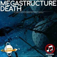 Megastructure Death (Narration Only)