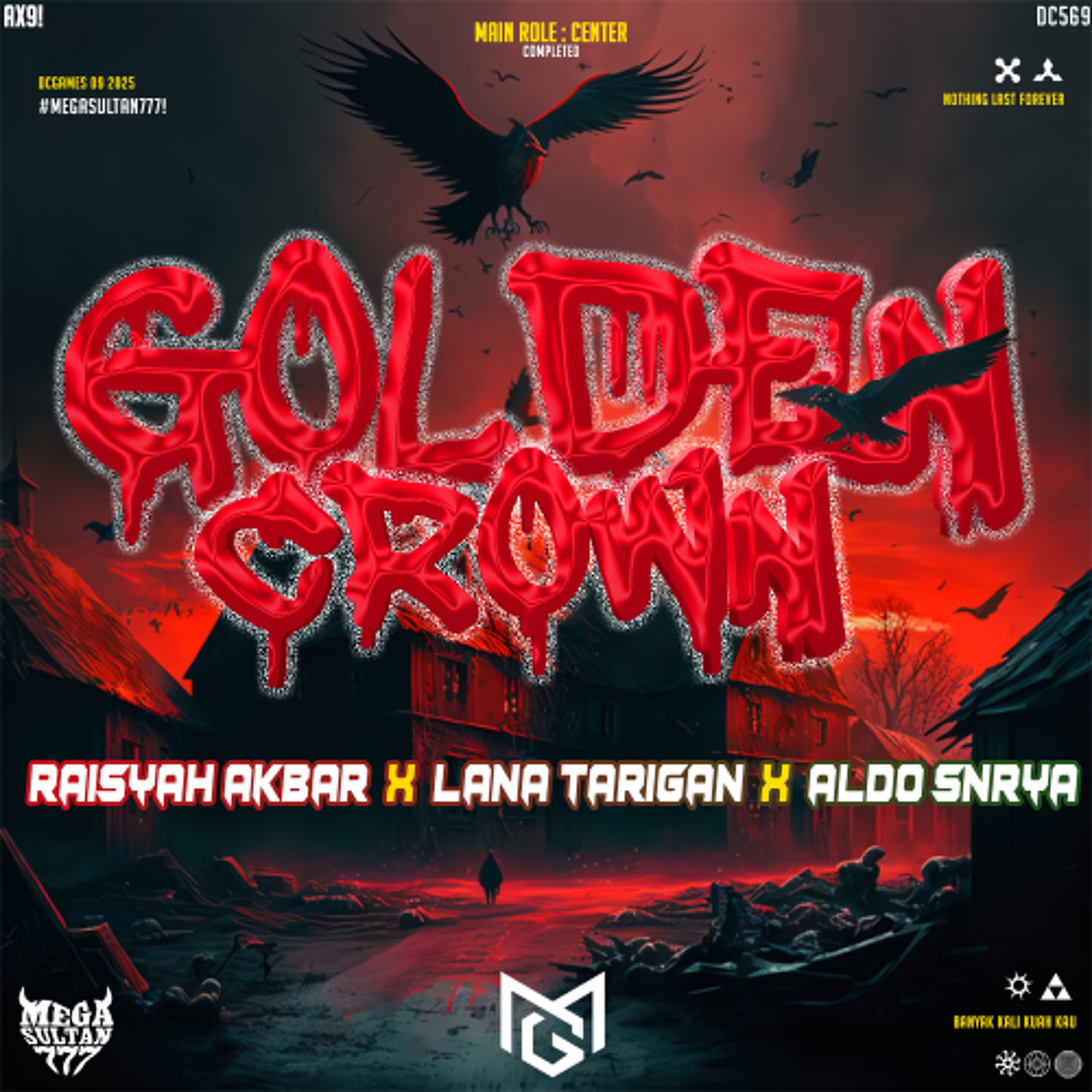 GOLDEN CROWN #RAISYAHAKBAR ( MG X LANA TARIGAN X ALDO SNRYA ) #MEGASULTAN777!!! episode artwork