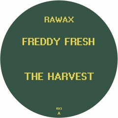 RX3 - FREDDY FRESH - THE HARVEST (RAWAX)