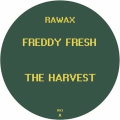 RX3 - FREDDY FRESH - THE HARVEST (RAWAX)