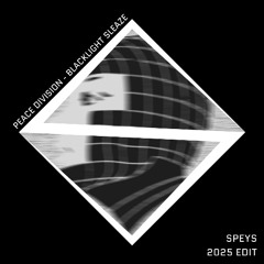 Peace Division - Blacklight Sleaze (SPEYS edit)