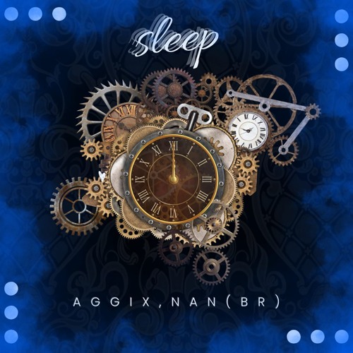 Aggix, NAN (BR) - Sleep