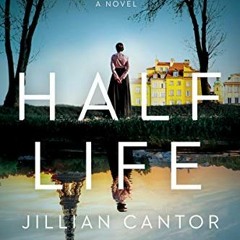[VIEW] [PDF EBOOK EPUB KINDLE] Half Life: A Novel by  Jillian Cantor 💙