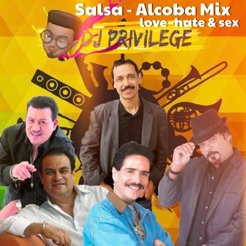 Stream SALSA ALCOBA MIX -LOVE HATE & SEX -DJ PRIVILEGE 2020.MP3 by  Privileg3 | Listen online for free on SoundCloud