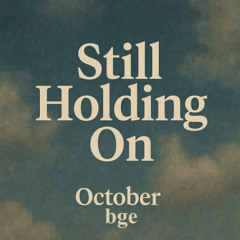 Still Holding On