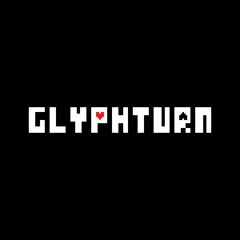 GLYPHTURN - Just In Time!