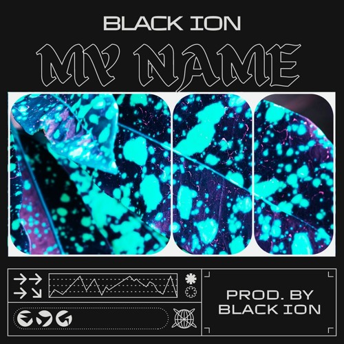 My Name (PROD. BLACK ION)