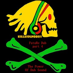 FutuRe Dub part 4  The Power Of Dub Sound (KRT Production)