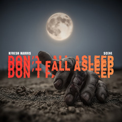 Don't Fall Asleep (feat. Scene)