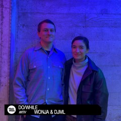 Do/While With Wonja & DJML | November 5, 2022