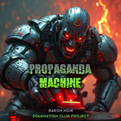 Propaganda Machine (Domination Club Project)
