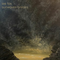 PREMIERE: Lee Fox - Sunwaves Breaks