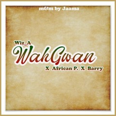 WAHGWAN FT BARRY X AFRICAN PAPI