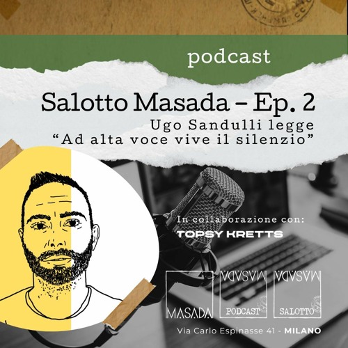 Salotto Masada - Ep. 2 - Ugo Sandulli legge "Ad alta voce vive il silenzio"