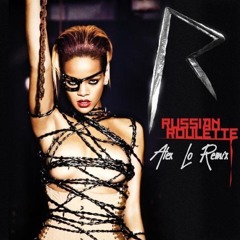 Rihanna - Russian Roulette (Alex Lo Remix) FREE DOWNLOAD