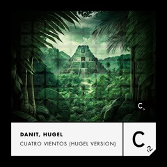 Danit, HUGEL - 'Cuatro Vientos' (HUGEL Version)