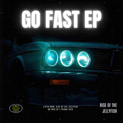 Rise of the Jellyfish - Go Fast