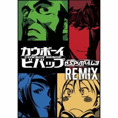 Tank!!_Cowboy Bebop OST [Melon] (N.S.PUTRA L3 Remix)