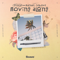 Pierse & Raphael DeLove - Moving Along