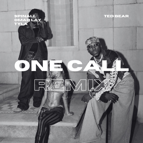 SPINALL, Omah Lay, Tyla - One Call (Ted Bear Remix)