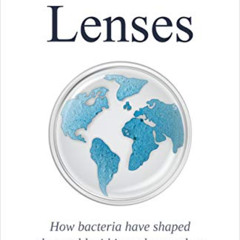 READ EPUB 💜 Bacterial Lenses: How bacteria have shaped the world within and around u