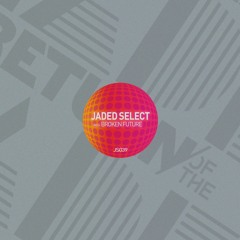 Jaded Select 039 w/ Return of the Jaded & Broken Future