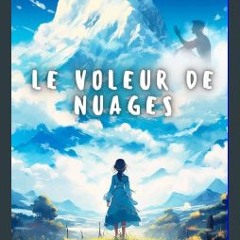 [Ebook] 💖 Le Voleur de Nuages: Conte fantastique et mythologique (French Edition) get [PDF]