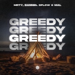 MRTY, Danniel Dflow & Mal - Greedy