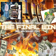 BIG WIN SOUND TEAM - THE FINAL WIN