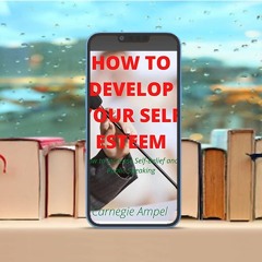 How to develop your self esteem: How to Increase Self-Belief and Public Speaking . Gratis Ebook