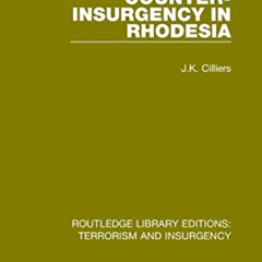 ACCESS EPUB 🧡 Counter-Insurgency in Rhodesia (RLE: Terrorism and Insurgency) (Routle
