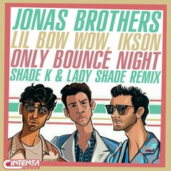 Only Bounce Night (Shade K & Lady Shade Remix) [Ya disponible]