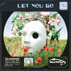 Slonkers - Let You Go