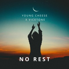 no rest (young cheese x vicetone)